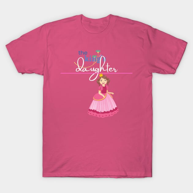 the king's daughter T-Shirt by Christian custom designz